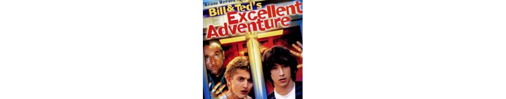 Ted & Bill Excellent Adventure